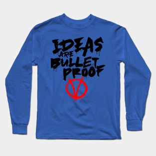 ideas are Bulletproof 2 Long Sleeve T-Shirt